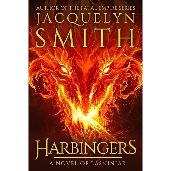 Harbingers: A Novel of Lasniniar (The World of Lasniniar, #8) / The World of Lasniniar, Jacquelyn Smith