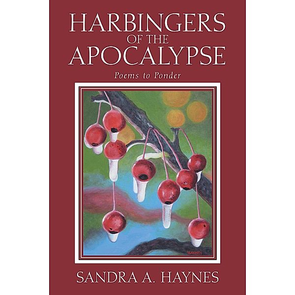 Harbingers of the Apocalypse, Sandra A. Haynes