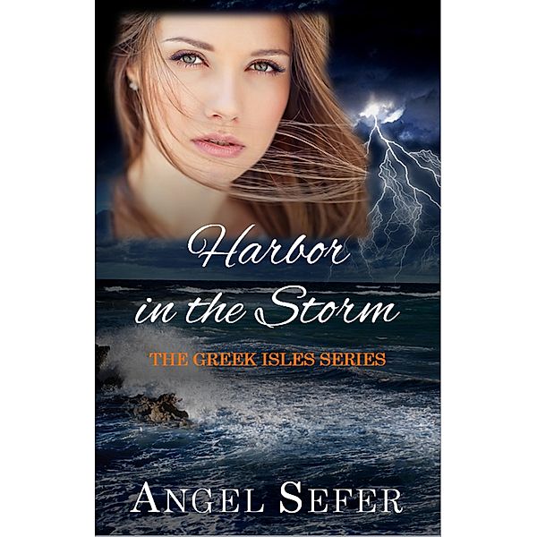 Harbor in the Storm (The Greek Isles Series, #6) / The Greek Isles Series, Angel Sefer