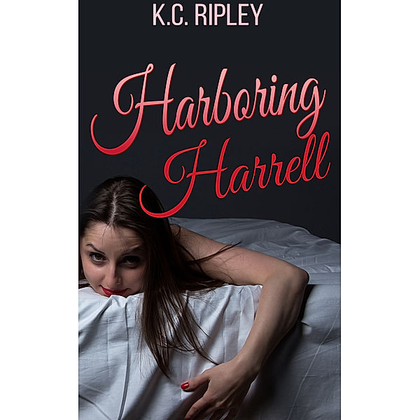 Harboring Harrell: An Interracial Cuckold Short, K.C. Ripley