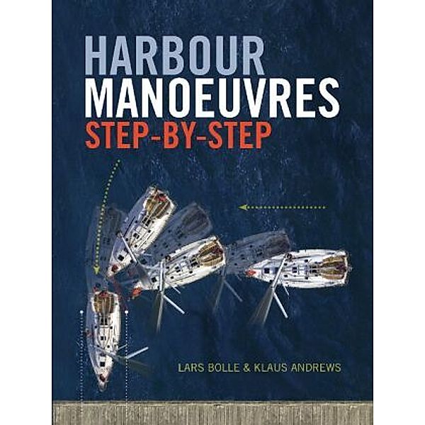 Harbour Manoeuvres Step-by-Step, Lars Bolle