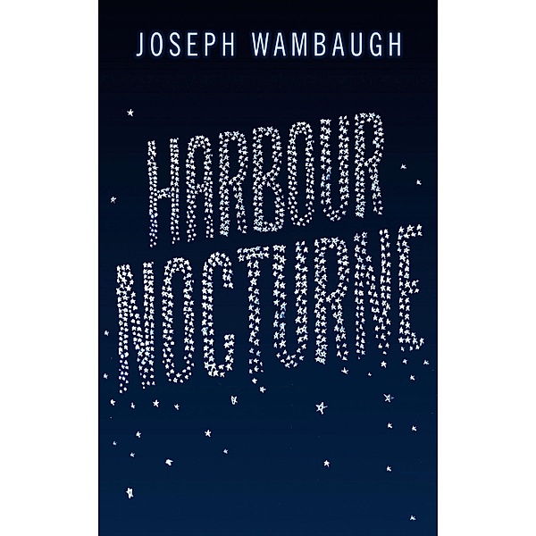 Harbour Nocturne, Joseph Wambaugh