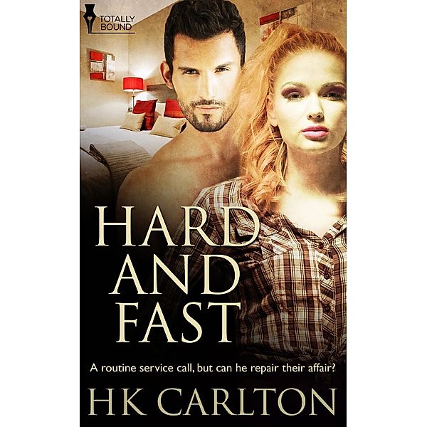 Hard and Fast / Totally Bound Publishing, Hk Carlton