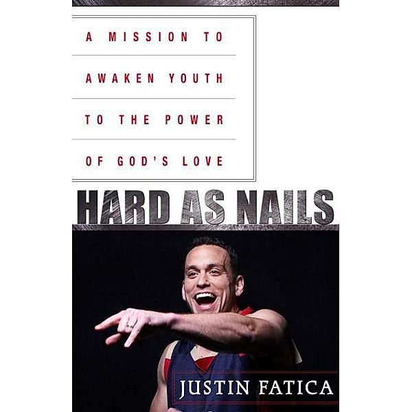 Hard as Nails, Justin Fatica