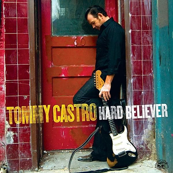 Hard Believer, Tommy Castro