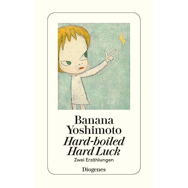 Hard-boiled Hard Luck / Diogenes Taschenbücher, Banana Yoshimoto
