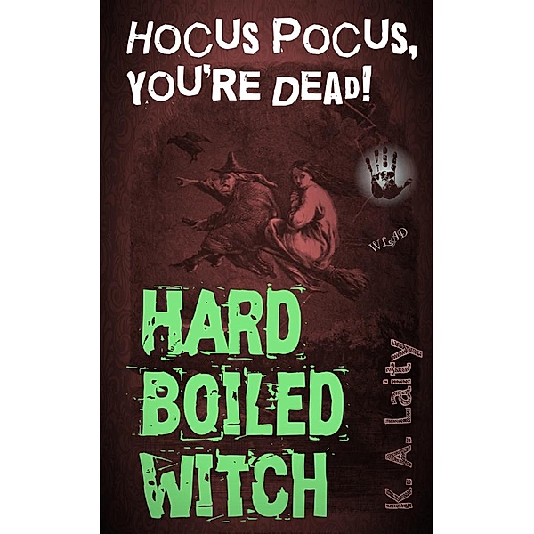 Hard-Boiled Witch 1 / Hard-Boiled Witch, K. A. Laity