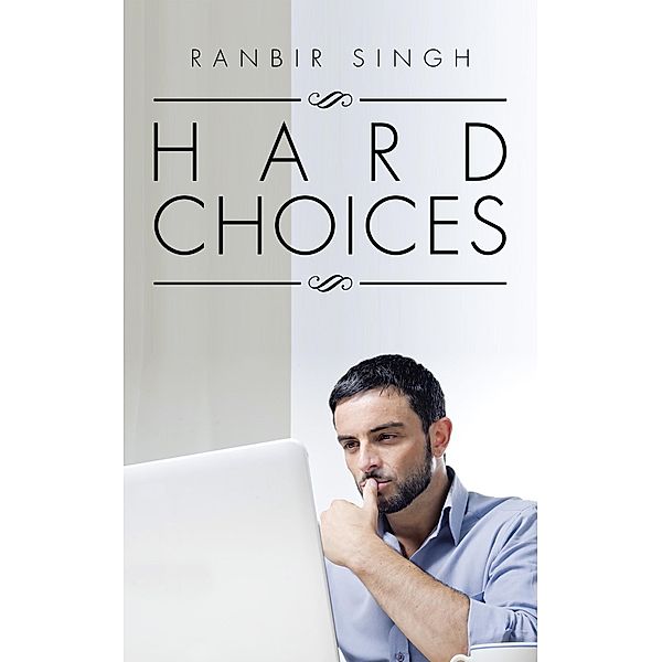 Hard Choices, Ranbir Singh