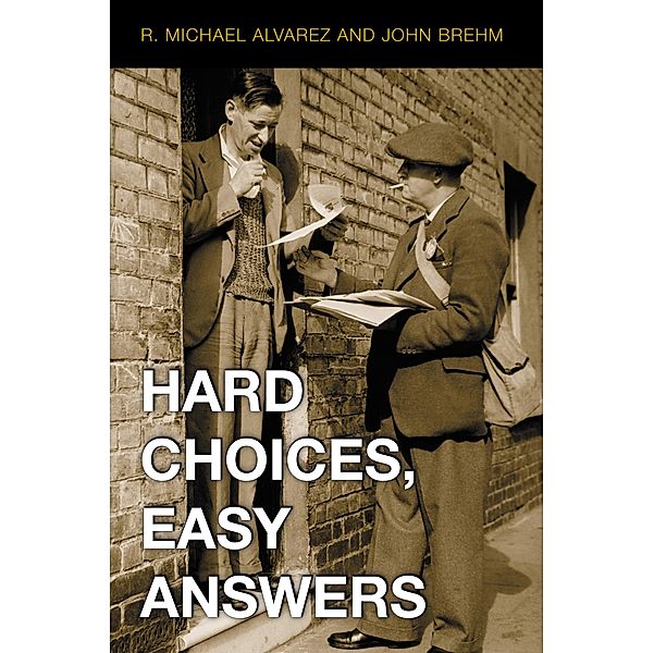 Hard Choices, Easy Answers, R. Michael Alvarez, John Brehm