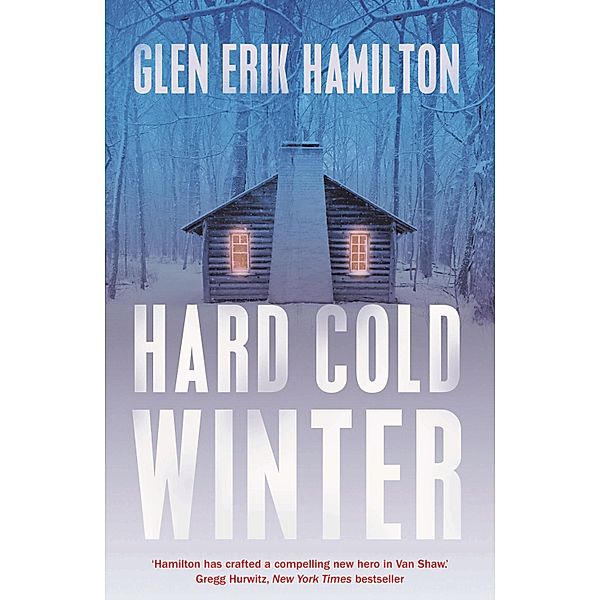 Hard Cold Winter / A Van Shaw mystery Bd.1, Glen Erik Hamilton