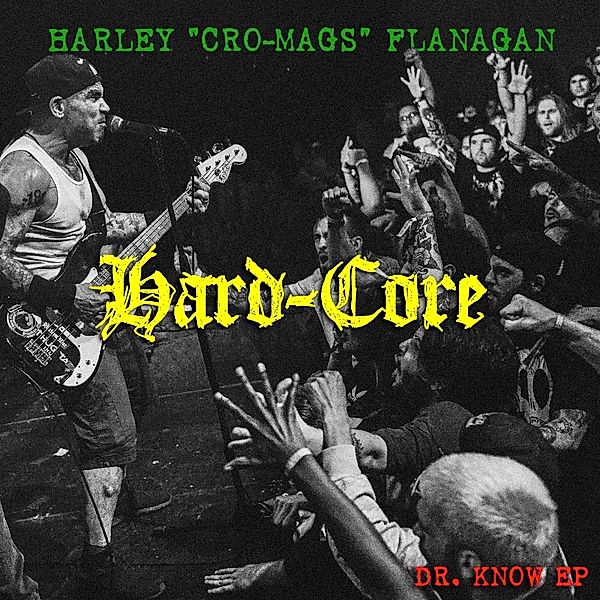 Hard-Core-Dr.Know Ep, Harley Flanagan