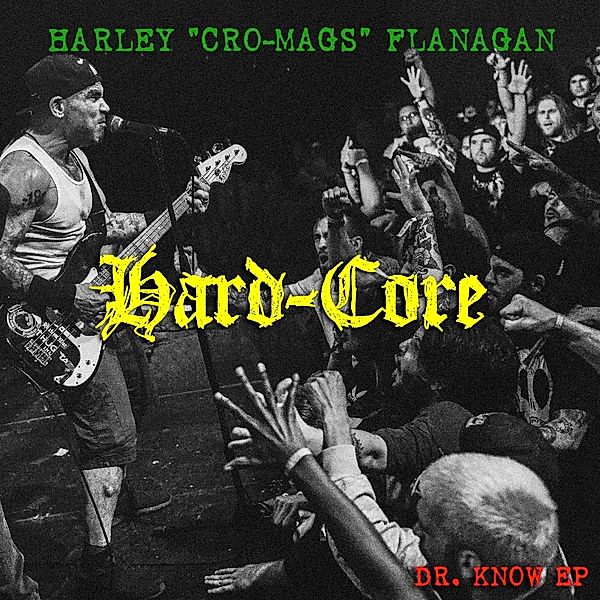 Hard-Core-Dr.Know Ep (Vinyl), Harley Flanagan