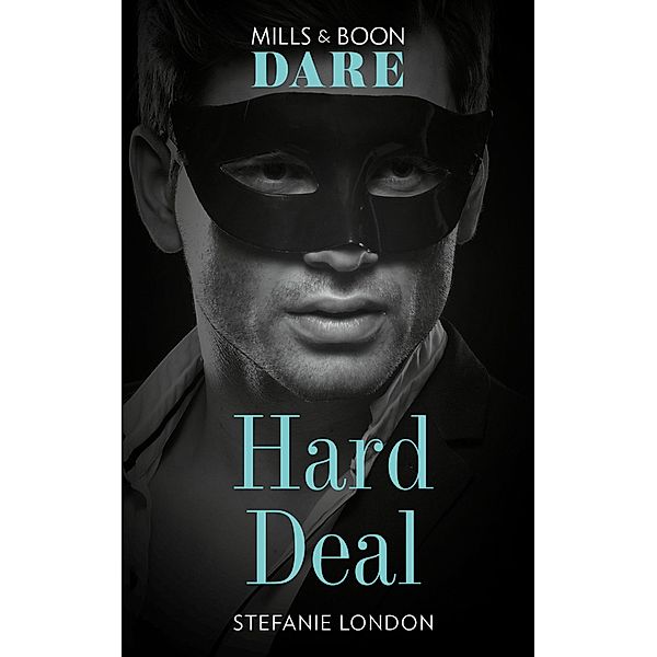 Hard Deal (Melbourne After Dark, Book 2) (Mills & Boon Dare), Stefanie London