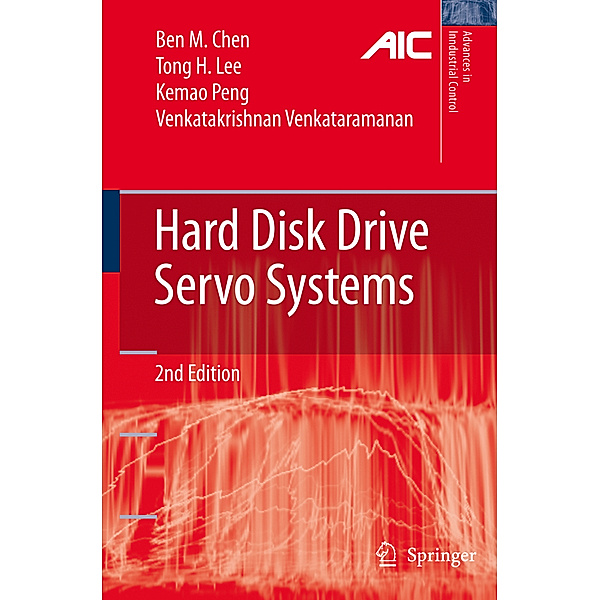 Hard Disk Drive Servo Systems, Ben M. Chen, Tong Heng Lee, Kemao Peng, Venkatakrishnan Venkataramanan