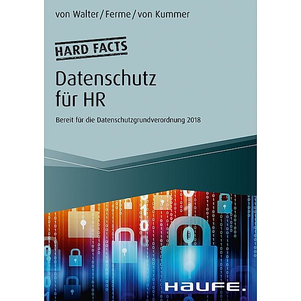 Hard facts Datenschutz für HR / Haufe Fachbuch, Axel von Walter, Marco Ferme, Franziska von Kummer