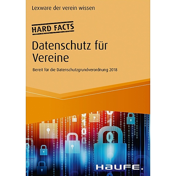 Hard facts Datenschutz für Vereine / Haufe Fachbuch, Lexware der Verein Wissen