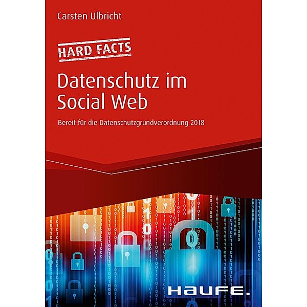 Hard facts Datenschutz im Social Web / Haufe Fachbuch, Carsten Ulbricht