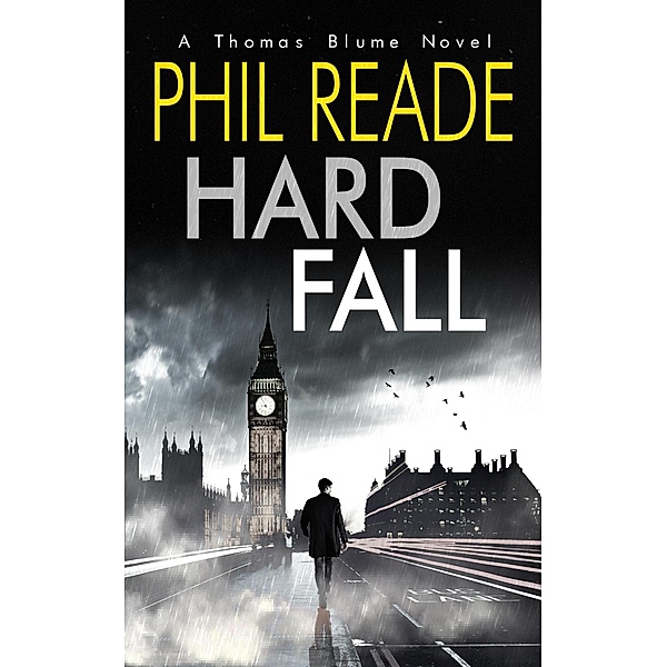 Hard Fall: A Gripping Mystery Thriller (Thomas Blume, #1) / Thomas Blume, Phil Reade