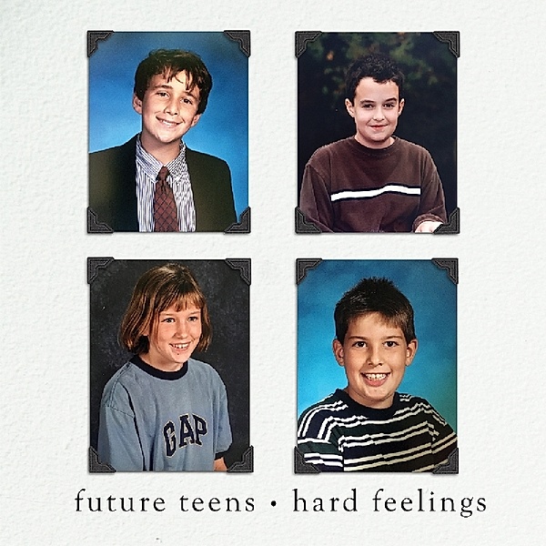 Hard Feelings, Future Teens
