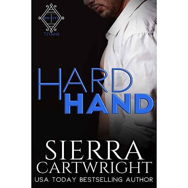 Hard Hand (Titans Sin City, #1) / Titans Sin City, Sierra Cartwright