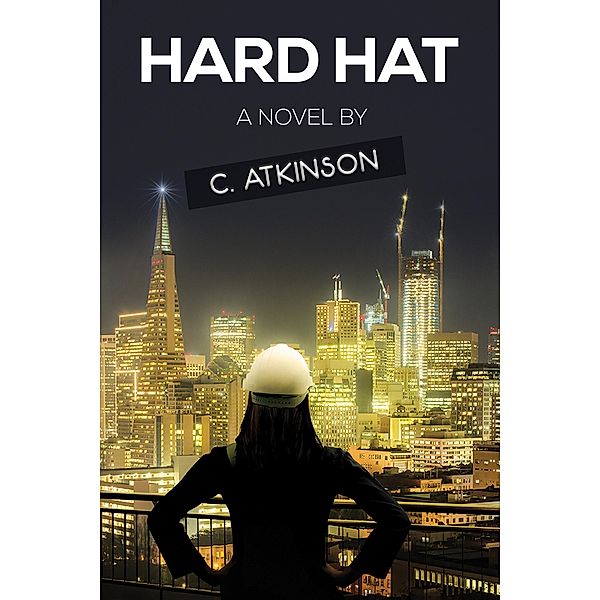 Hard Hat / Austin Macauley Publishers, C. Atkinson
