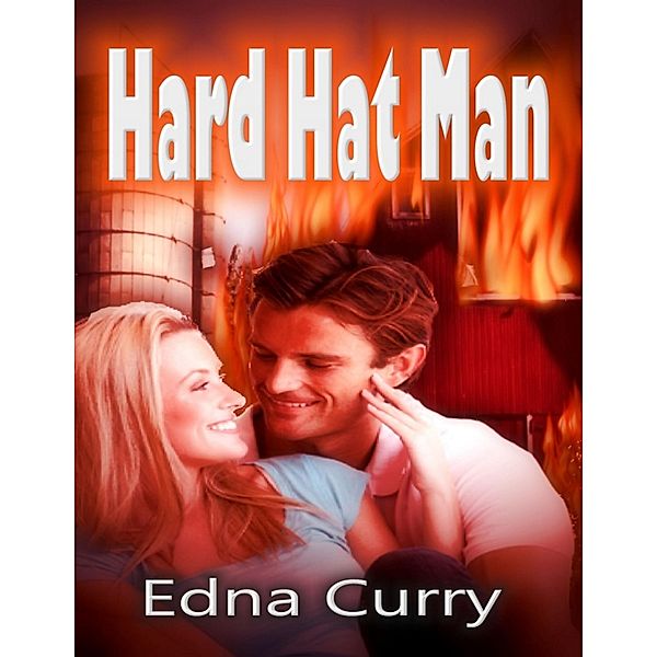 Hard Hat Man (Minnesota Romance novel series) / Minnesota Romance novel series, Edna Curry