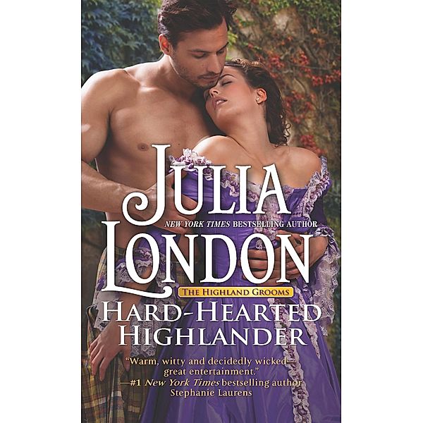 Hard-Hearted Highlander (The Highland Grooms, Book 3) / Mills & Boon, Julia London