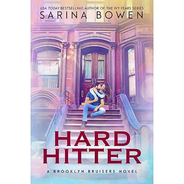 Hard Hitter (Brooklyn Bruisers, #2) / Brooklyn Bruisers, Sarina Bowen