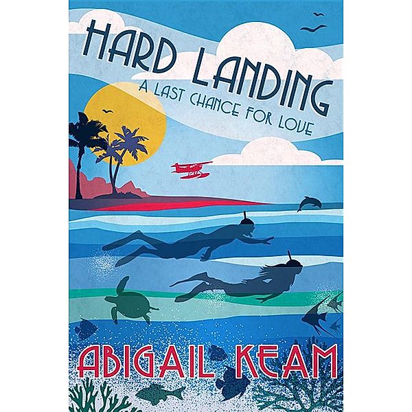 Hard Landing (A Last Chance For Love, #4) / A Last Chance For Love, Abigail Keam
