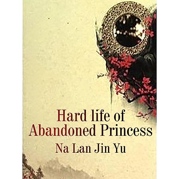 Hard life of Abandoned Princess, Na LanJingYu