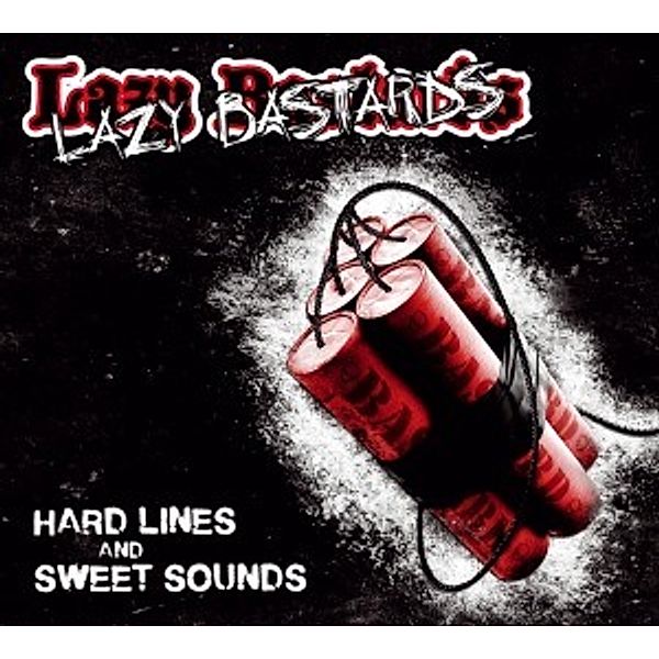 Hard Lines & Sweet Sounds (Digipak), The Lazy Bastards