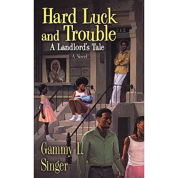 Hard Luck And Trouble: A Landlord's Tale, Gammy L. Singer