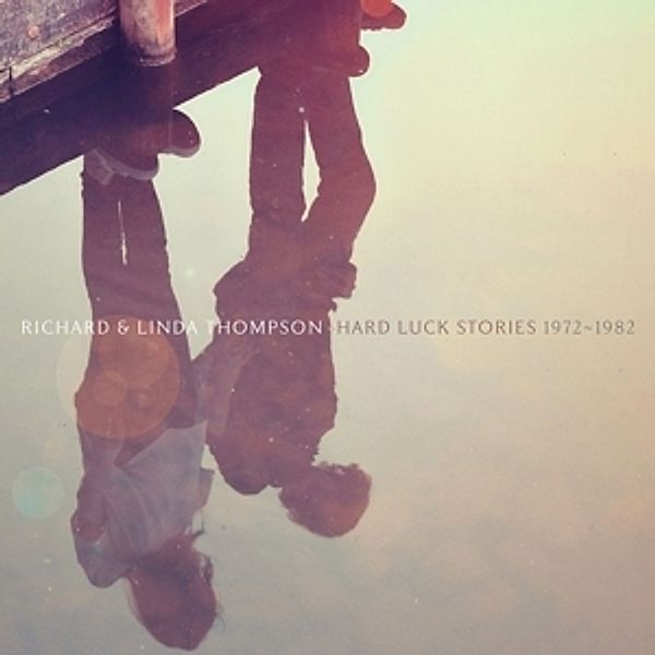 Hard Luck Stories (1972 - 1982), Richard & Linda Thompson