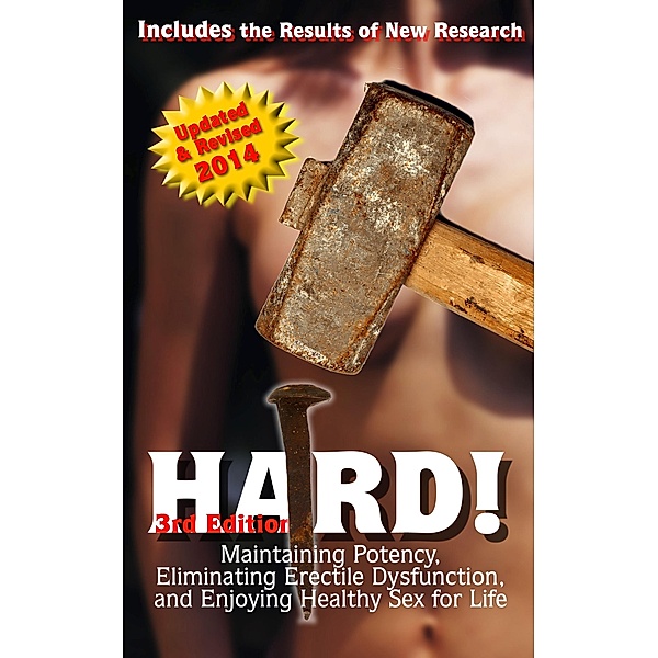 HARD! Maintaining Potency, Eliminating Erectile Dysfunction, and Enjoying Healthy Sex for Life, Robin D. Ader