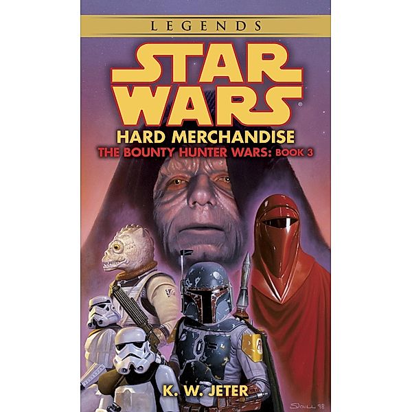 Hard Merchandise: Star Wars Legends (The Bounty Hunter Wars) / Star Wars: The Bounty Hunter Wars - Legends Bd.3, K. W. Jeter