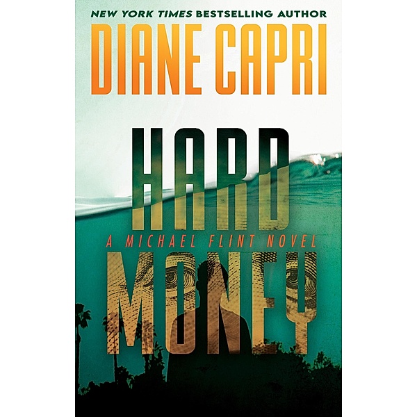 Hard Money (Michael Flint Series, #4) / Michael Flint Series, Diane Capri