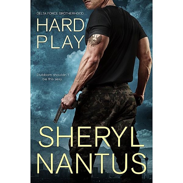 Hard Play / Delta Force Brotherhood Bd.1, Sheryl Nantus