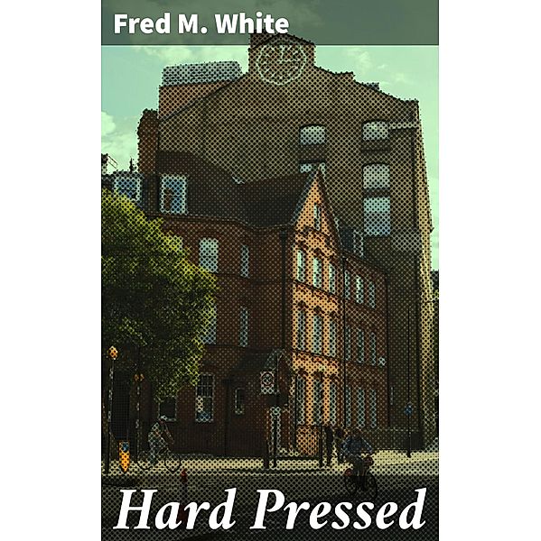 Hard Pressed, Fred M. White