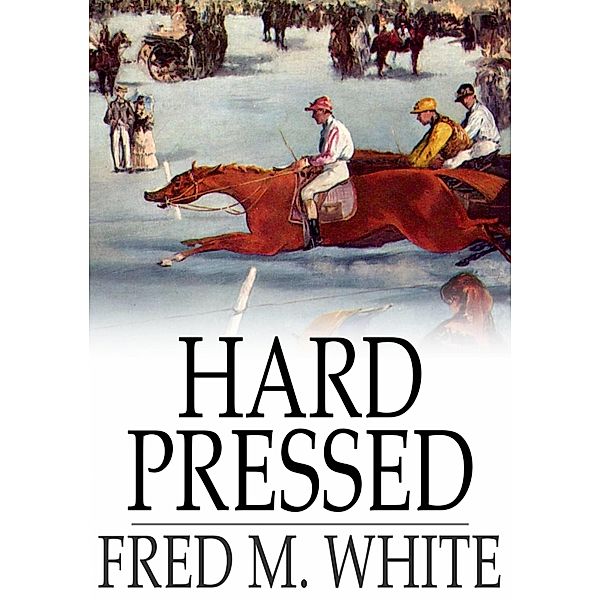 Hard Pressed / The Floating Press, Fred M. White