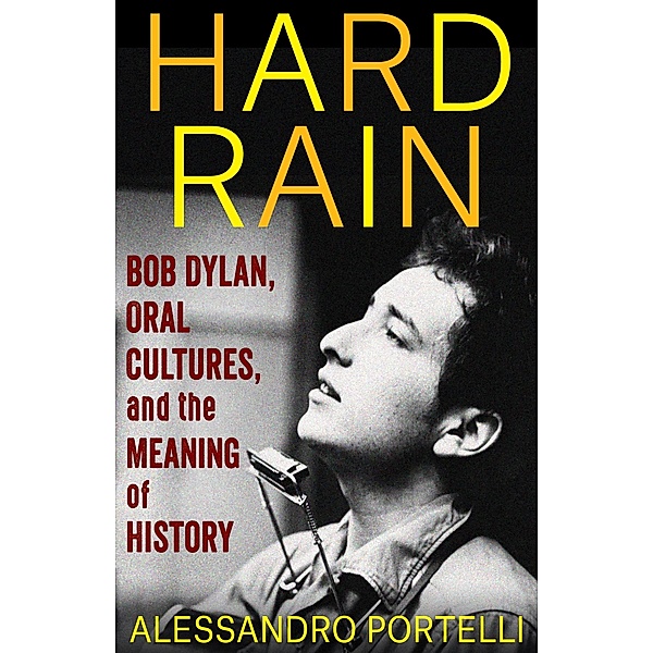 Hard Rain / The Columbia Oral History Series, Alessandro Portelli