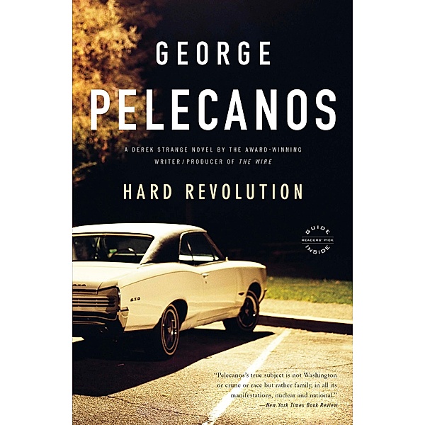 Hard Revolution / Derek Strange and Terry Quinn Series Bd.4, George Pelecanos