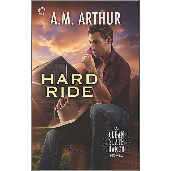 Hard Ride / The Clean Slate Ranch Novels, A. M. Arthur