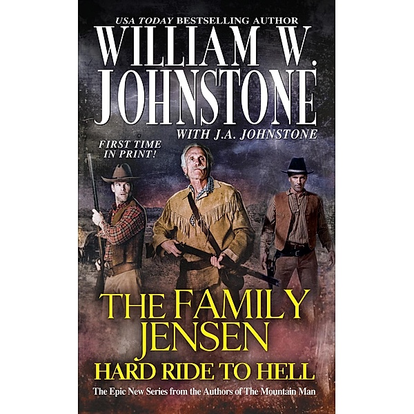 Hard Ride to Hell / The Family Jensen Bd.4, William W. Johnstone, J. A. Johnstone