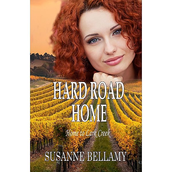 Hard Road Home (Home to Lark Creek, #2) / Home to Lark Creek, Susanne Bellamy