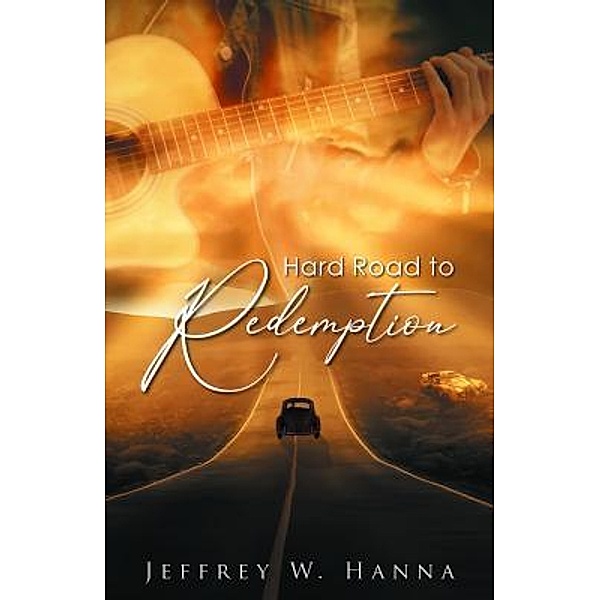 Hard Road to Redemption / URLink Print & Media, LLC, Jeffrey W. Hanna