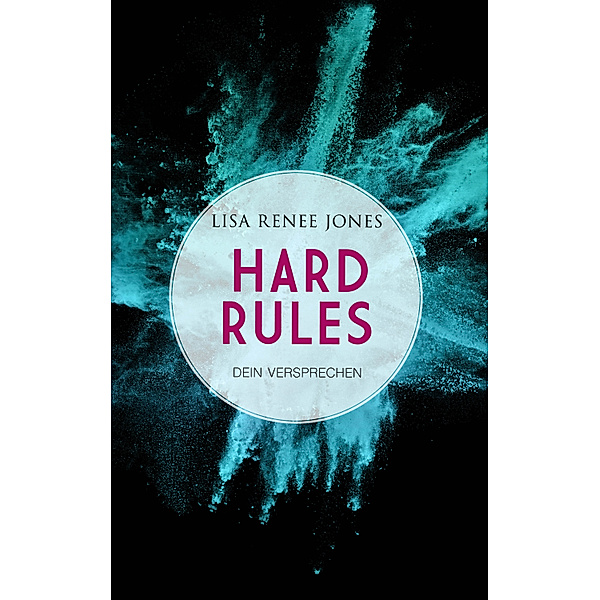 Hard Rules - Dein Versprechen, Lisa Renee Jones