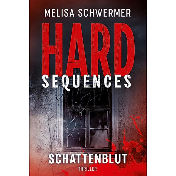 Hard-Sequences - Schattenblut / Hard-Sequences Bd.2, Melisa Schwermer