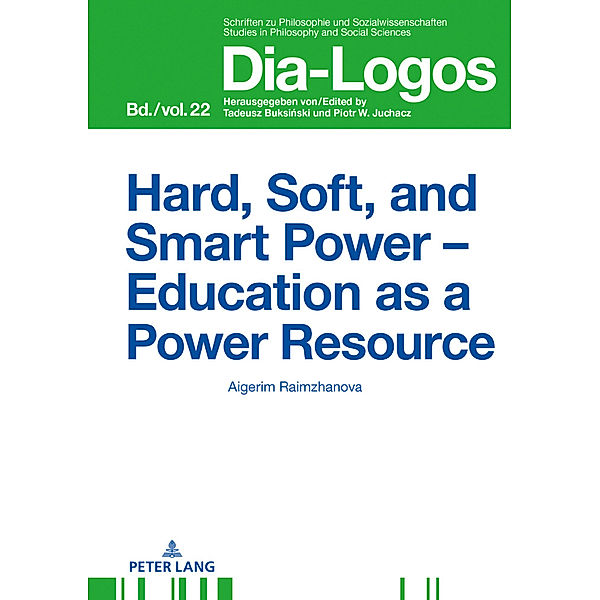 Hard, Soft, and Smart Power - Education as a Power Resource, Aigerim Raimzhanova