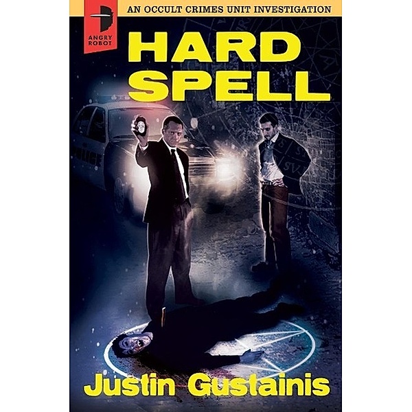 Hard Spell / Occult Crimes Unit Investigati Bd.1, Justin Gustainis