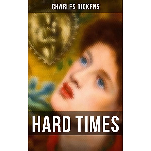 HARD TIMES, Charles Dickens